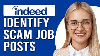 How To Identify Scam Job Posts On Indeed (How To Spot Fake/Scam Jobs On Indeed)