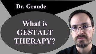 What is Gestalt Therapy?