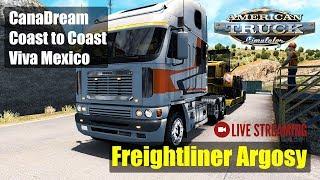 ATS●CanaDream+Coast to Coast+Viva Mexico●Freightliner Argosy●Live Stream●На руле Logitech G27