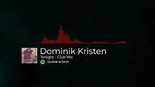 Tonight (Club Mix) - Dominik Kristen | EDM | Deep House | Electronic