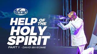 HELP OF THE HOLYSPIRIT PART 1 - DAVID IBIYEOMIE