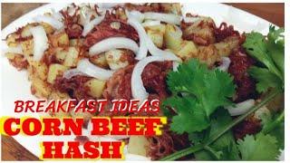 Corn beef Hash Breakfast Simple Recipe