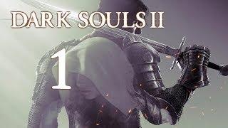 Прохождение Dark Souls 2 (PC) #1 Начало смертей