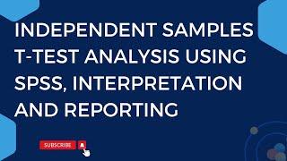 Independent Samples T-test Using SPSS with Reporting