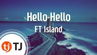 [TJ노래방] Hello Hello - FT Island / TJ Karaoke