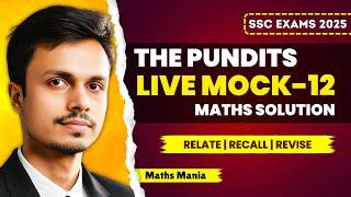 THE PUNDITS LIVE MOCK 12 | MATHS SOLUTION | MATHS MANIA