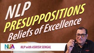 NLP Training Videos: The Power of NLP Presuppositions for Personal Growth ~ NLP with Ashish Sehgal