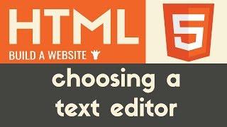 Choosing a Text Editor | HTML | Tutorial 2