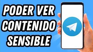 Como poder ver contenido sensible en Telegram (GUÍA COMPLETA)