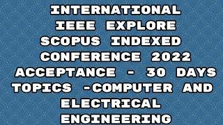 IEEE explore international conference 2022/ scopus indexed conference 2022/ 30 days acceptance