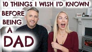 10 THINGS I WISH I KNEW BEFORE BECOMING A DAD & DAD ADVICE