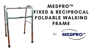 MEDPRO™ (2-IN-1) Fixed & Reciprocal Foldable Walking Frame