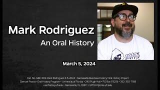 Oral History with Mark Rodriguez March 5, 2024