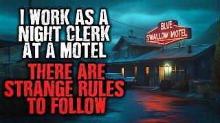 "I work as a Night Clerk at a  Motel...There are STRANGE RULES to follow." creepypasta