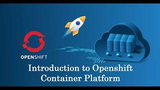 Introduction to OpenShift Container Platform || RedHat || Container