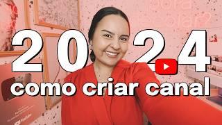 Como CRIAR CANAL no YouTube do Jeito Certo em 2024! Passo a Passo