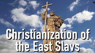 The Christianization of the East Slavs