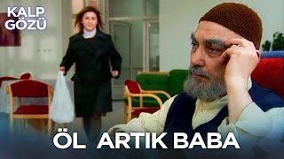 Öl Artık Baba - Kalp Gözü