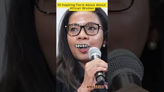 10 Inspiring Facts About About African Women