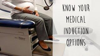What is a Medical Induction & What are My Options?