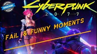 Cyberpunk 2077 / The Best Fail & Funny Moments