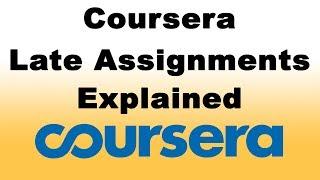 How to submit late assignments in Coursera - Everything you need to know about late assignments