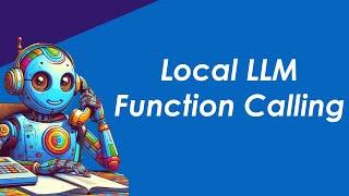 How to Make a Local Function Calling LLM (ollama, local llm)