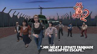 MR.MEAT 2 / CUTSCENE / FANMADE / HELICOPTER ESCAPE / MR. MEAT 