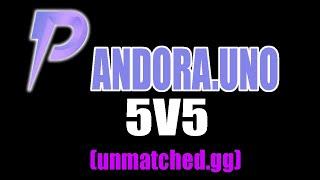 PANDORA.UNO 5v5 (unmatched.gg)