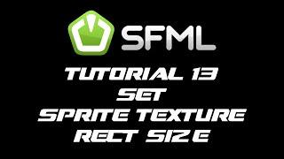 SFML 2.1 Tutorial 13 - Set Sprite Texture Rect Size