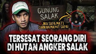 INI SEREMNYA GAK MAIN MAIN!! TERSESAT SEORANG DIRI DI HUTAN TERLARANG SALAK SAMPE DUKUN TURUN TANGAN