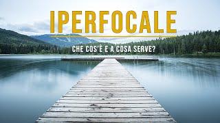 Che cos'è la distanza iperfocale?