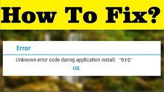 How To Fix "Unknown Error Code During Application Install: 919 "In Google Playstore