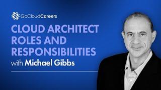 Cloud Architect Roles and Responsibilities (The real cloud architect job description)