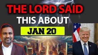 The Lord Said This About Jan 20th 2025! Prophetic Word!!!