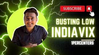 LOW INDIA VIX BUSTED|  HOW TO TRADE?? | OPTIONS DECODED | 1 Percenters