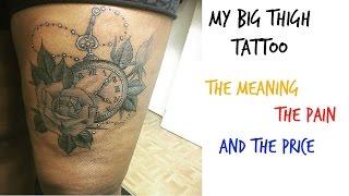 My Thigh Tattoo - The Meaning, Pain and Price