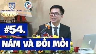 #54 Chăm sóc da phần 2 - Nám và Đồi Mồi