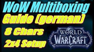 WoW Multiboxing Guide  8 Chars ▶ 2x4 Gruppe | Manual Multibox | Ohne Addons/Tools | WoW Gold Guide