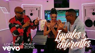 Lorena Gomez & GENTE DE ZONA - Iguales y Diferentes