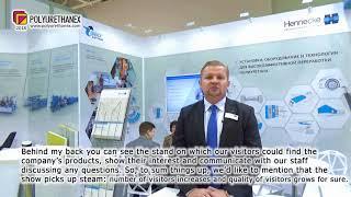 Oleg Konev (Hennecke Polyurethane Technology, Moscow, Russia) about 10th Polyurethanex Exhibition