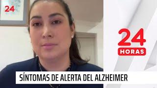 Doctora detalla los síntomas de alerta del Alzheimer | 24 Horas TVN Chile