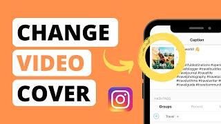 How to change Instagram Video Thumbnail after Posting? Do this to make sure you like the cover image