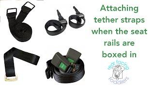 How to attach a rear facing car seat's tethers straps in cars where the seat rails are boxed in