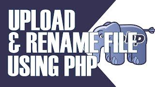 HOW TO UPLOAD AND RENAME FILE IN PHP