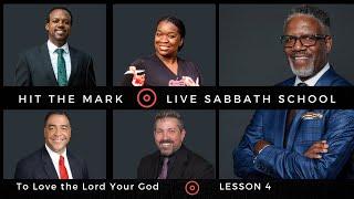 Hit the Mark Sabbath School - To Love the Lord Your God