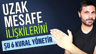 UZAK MESAFE İLİŞKİSİ ŞU 6 KURAL OLMADAN YAKIN MESAFE OLMAZ  - Dikkat Edeceğiniz Noktalar