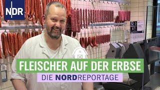 Der Fleischer auf der Erbse | Die Nordreportage | NDR