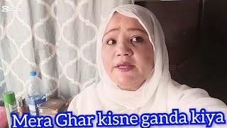 MERA GHAR KISNE GANDA KIYA||NAINA KI RUBEENA VLOGS