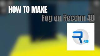 How to make fog with volume on reconn 4D.(tutorial)